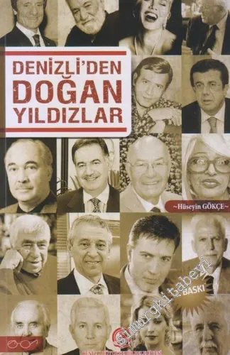 Denizli'den Doğan Yıldızlar : Denizli Doğumlu Ünlü İşadamları, Yöneticiler, Sanatçılar -        2017