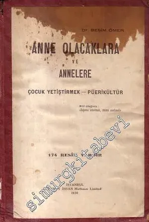 Anne Olacaklara ve Annelere Çocuk Yetiştirmek - Püerikültür -        1930