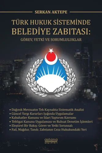 Türk Hukuk Sisteminde Belediye Zabıtası: Görev, Yetki ve Sorumluluklar