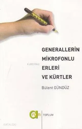 Generallerin Mikrofonlu Elleri ve Kürtler