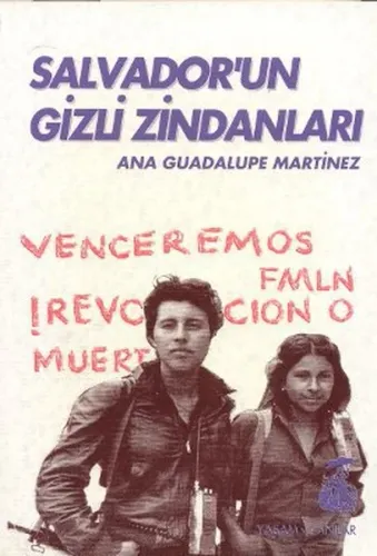 Salvador'un Gizli Zindanları; Bir Kadın Savaşçının Tanıklığı