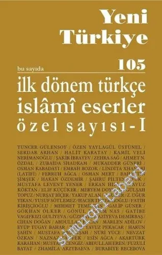 Yeni Türkiye Dergisi: İlk Dönem Türkçe İslami Eserler Özel Sayısı 1-2 - Sayı: 105 - 106