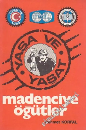 Yaşa ve Yaşat: Madenciye Öğütler -