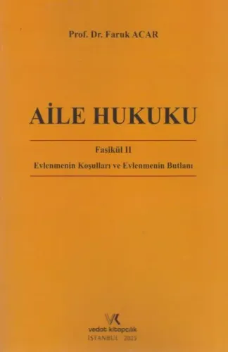 Aile Hukuku Fasikül II - Evlenmenin Koşulları ve Evlenmenin Butlanı