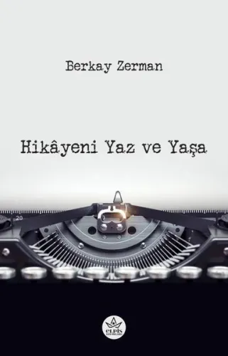 Hikâyeni Yaz ve Yaşa