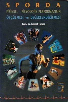 Sporda Fiziksel Fizyolojik Performansın Ölçülmesi ve Değerlendirilmesi