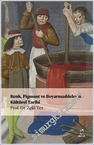 Renk Pigment ve Boyarmaddelerin Kültürel Tarihi -         2023
