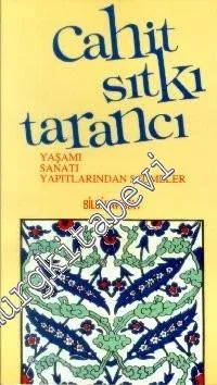Cahit Sıtkı Tarancı: Yaşamı, Sanatı, Yapıtlarından Seçmeler -        2003