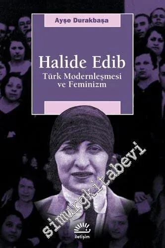 Halide Edib : Türk Modernleşmesi ve Feminizm -         2025