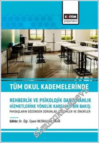 Tüm Okul Kademelerinde Rehberlik ve Psikolojik Danışmanlık Hizmetlerine Yönelik Kapsamlı Bir Bakış -         2023