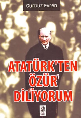 Atatürkten Özür Diliyorum