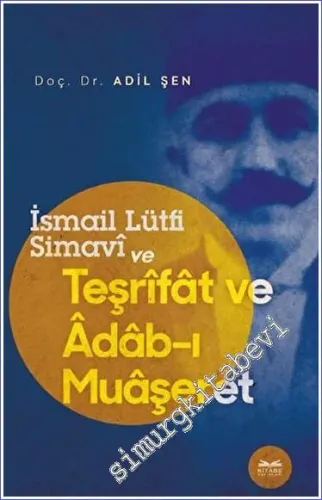İsmail Lütfi Simavi ve Teşrifat ve Adab-ı Muaşeret -         2023