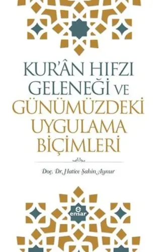 Kur'an Hıfzı Geleneği Ve Günümüzdeki Uygulama Biçimleri
