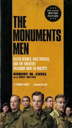 The Monuments Men: Allied Heroes, Nazi Thieves, and the Greatest Treasure Hunt in History (Cep Boy)