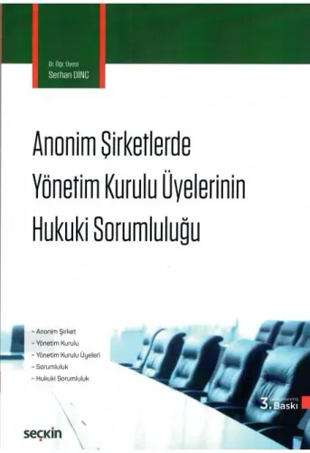 Anonim Şirketlerde Yönetim Kurulu Üyelerinin Hukuki Sorumluluğu