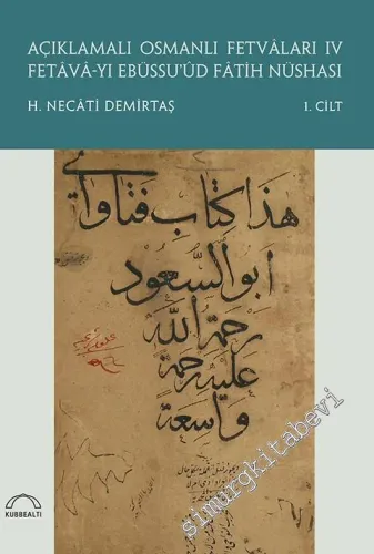 Açıklamalı Osmanlı Fetvaları IV : Fetava-yı Ebüssu'üd Fatih Nüshası 2 Cilt TAKIM -         2020