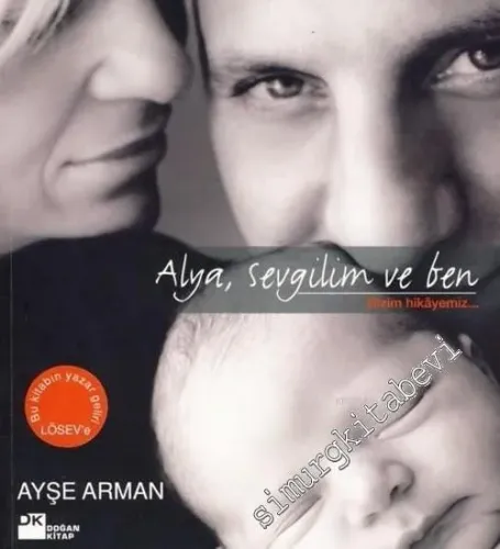 Alya, Sevgilim ve Ben: Bizim Hikâyemiz -        2009