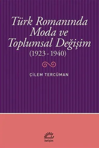Türk Romanında Moda ve Toplumsal Değişim (1923-1940)