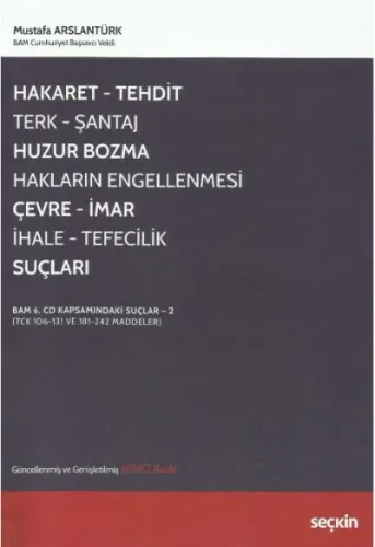 Hakaret, Tehdit, Terk, Şantaj, Huzur Bozma, Hakların Engellenmesi, Çevre, İmar, İhale, Tefecilik Suçları