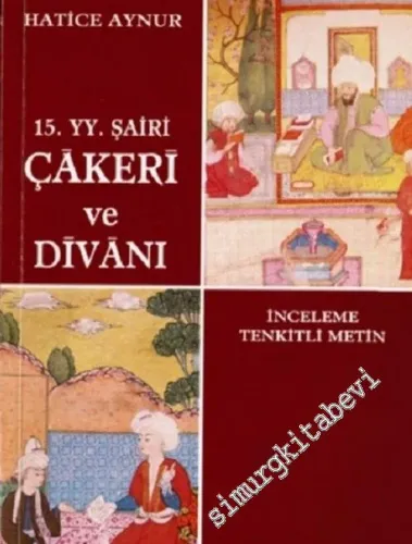 15. Yüzyıl Şairi Çakeri ve Divanı -        1999