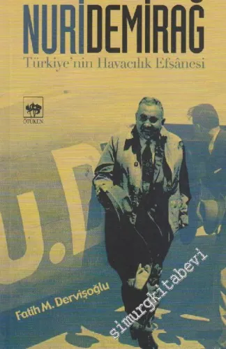 Nuri Demirağ: Türkiye’nin Havacılık Efsanesi -