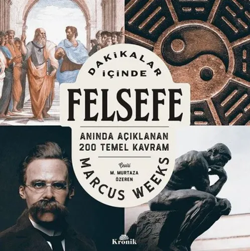Dakikalar İçinde Felsefe ;Anında Açıklanan 200 Temel Kavram
