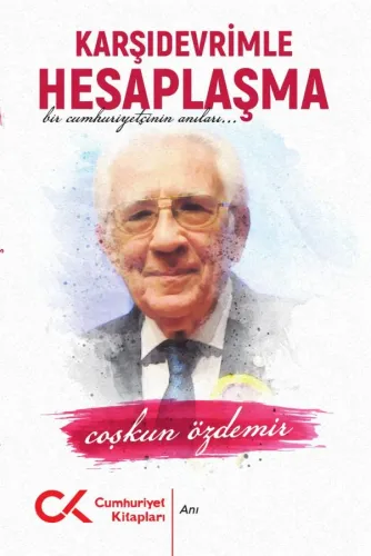 Karşıdevrimle Hesaplaşma - Bir Cumhuriyetçinin Anıları