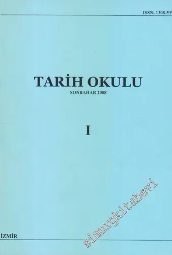 Tarih Okulu: Yerel Süreli Yayın - Sayı: 1      Sonbahar 2008