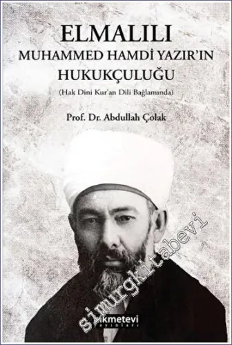 Elmalılı Muhammed Hamdi Yazır'ın Hukukçuluğu -         2023