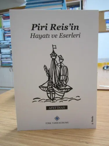Pirî Reis'in hayatı ve eserleri : Amerika'nın en eski haritaları