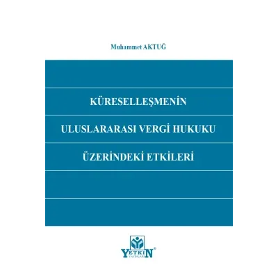 Küreselleşmenin Uluslararası Vergi Hukuku Üzerindeki Etkileri