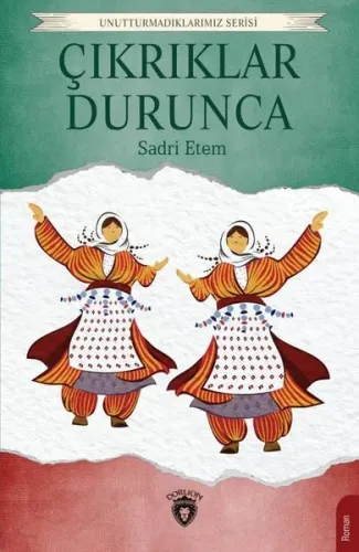 Çıkrıklar Durunca;Unutturmadıklarımız Serisi