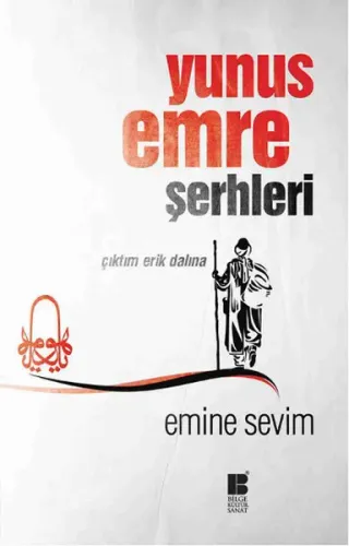 Yunus Emre Şerhleri; Çıktım Erik Dalına