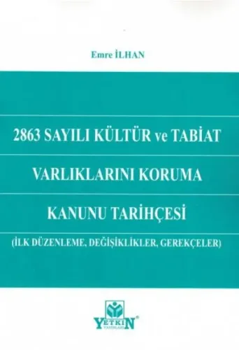 2863 Sayılı Kültür ve Tabiat Varlıklarını Koruma Kanunu Tarihçesi