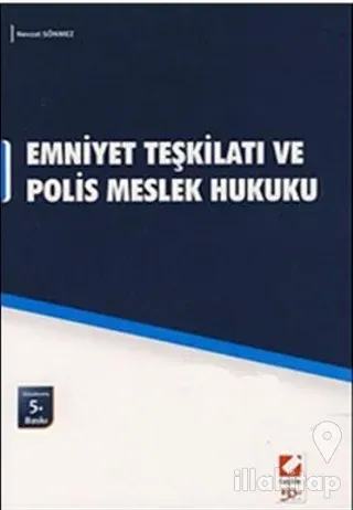 Emniyet Teşkilatı ve Polis Meslek Hukuku ile Polisin Görev ve Yetkileri