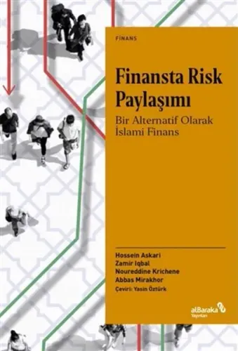 Finansta Risk Paylaşımı;Bir Alternatif Olarak İslami Finans