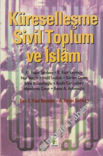 Küreselleşme, Sivil Toplum ve İslam: Türkiye Üzerine Yansımalar -        1998