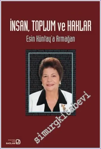 İnsan, Toplum ve Haklar: Esin Küntay’a Armağan -