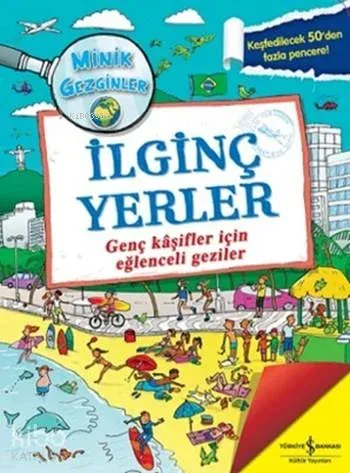 Minik Gezginler - İlginç Yerler (Ciltli); Genç Kâşifler için Eğlenceli Geziler