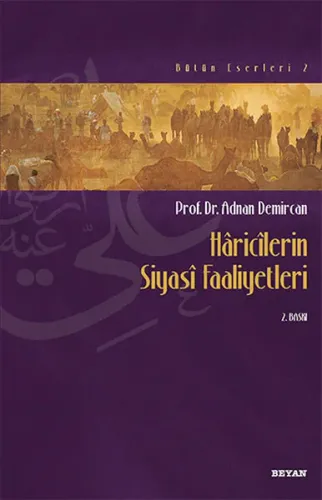Hâricîlerin Siyasî Faaliyetleri; Bütün Eserleri 2