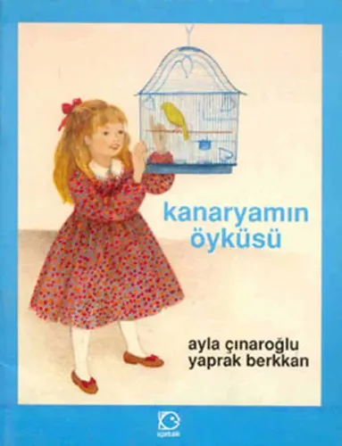 Kanaryamın Öyküsü | Ayla Çınaroğlu | Uçanbalık Yayıncılık