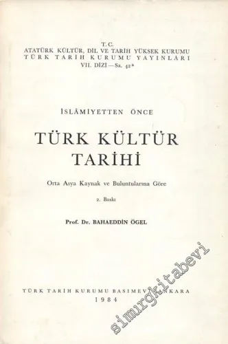 İslamiyetten Önce Türk Kültür Tarihi  Orta Asya Kaynak ve Buluntularına Göre -