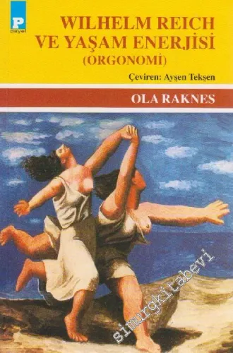 Wilhelm Reich ve Yaşam Enerjisi: Orgonomi -