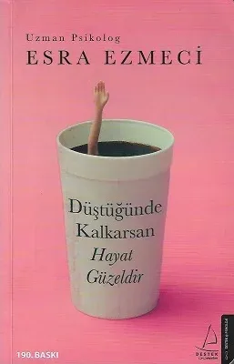 Düştüğünde Kalkarsan Hayat Güzeldir