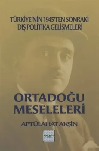 Ortadoğu Meseleleri Türkiye'nin 1945'ten Sonraki Dış Politika Gelişmeleri