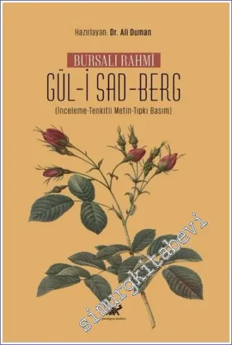 Bursalı Rahmi Gül-i Sad-Berg (İnceleme-Tenkitli Metin-Tıpkı Basım) -         2023