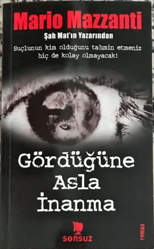 Gördüğüne Asla İnanma