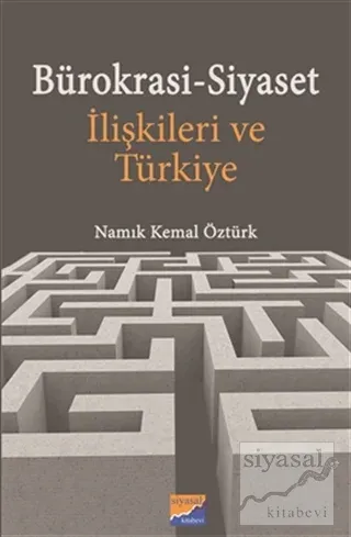 Bürokrasi-Siyaset İlişkileri ve Türkiye