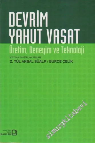 Devrim Yahut Vasat: Üretim Deneyim ve Teknoloji -