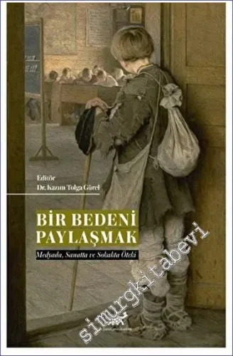 Bir Bedeni Paylaşmak Medyada Sanatta ve Sokakta Öteki -         2023